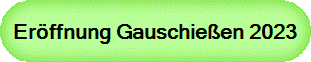 Eröffnung Gauschießen 2023