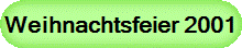 Weihnachtsfeier 2001