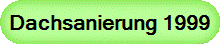 Dachsanierung 1999