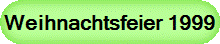 Weihnachtsfeier 1999